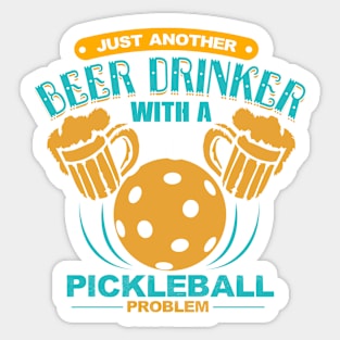 Problem Drinker Beer Pickleball Player Shirt Sticker